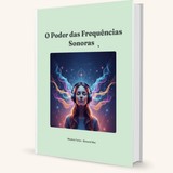 E-book O Poder das Frequências Sonoras — imagem real, biblioteca de mídia do Binaural Max