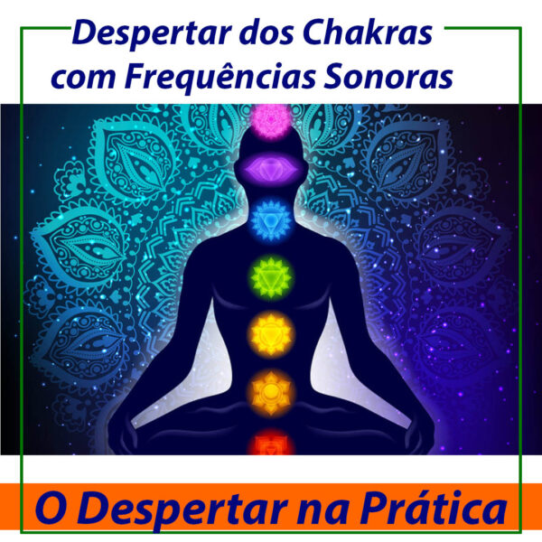despertar dos chakras com frequencias sonoras